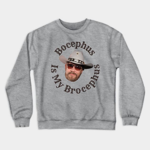 Bocephus is my Brocephus! Crewneck Sweatshirt by Tiger Mountain Design Co.